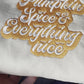 Pumpkin Spice and Everything Nice
